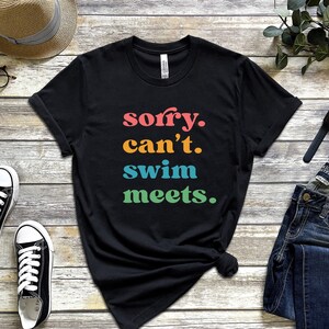 Sorry Can't Swim Meets T-Shirt, Mom Swimming Tee, Swimmer Gift, Swimming Outfit T-Shirt, Swimmer Shirt, Swim Mom Tee, Mom of Swimmer Gift, bild 4