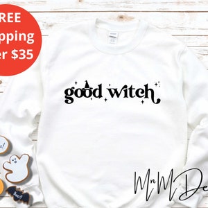 Halloween Shirts, Witch Shirt, Fall Tee, Gift For Her, Wife, Best Friend, Funny Shirt, Halloween Gift, Christmas, Good Witch Sweatshirt