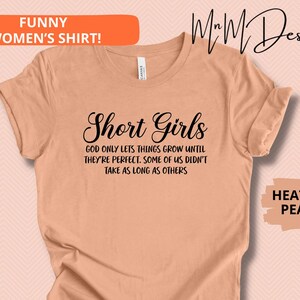 Funny Shirts, Women&#39;s Shirts, Sayings Shirt, Sarcastic, Gift For Wife, Gift For Sister, Teen Shirt, Funny Shirt for Girls, Short Girl Shirt