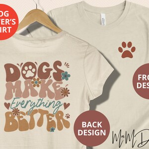 Pet Dog Lover Gift, Dog Shirt, Cute Shirts, Gift For Her, Dog Mom, Retro Shirt, Dog Paw, Birthday Gift, Dogs Make Everything Better