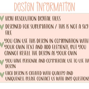 May include: A rectangular graphic with the words "Design Information" in a light brown script. The text describes high-resolution digital files designed for sublimation, with usage details. The design is for personal and commercial use.