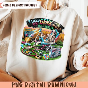 Gen X Raised on Hose Water And Neglect Png,The Badass Generation X PNG files,Skull Gen X Png, Gen X Skeleton Digital Png Download