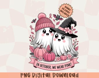 In October We Wear Pink Ghost PNG,Breast Cancer Awareness Halloween Sublimation,Cancer Survivor PNG,Pink Ghost Png,Pink Ribbon Png,Spooky