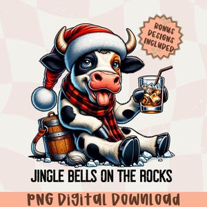 Funny Christmas Cow PNG,Cute Cow in Santa Hat Digital Download,Jingle Bells On The Rocks,Holiday Cow Clipart for Sublimation,Drinking Shirt