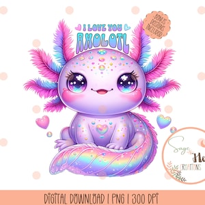Je t'aime Axolotl PNG, Axolotl Clipart, Axolotl mignon, anniversaire fille Png arc-en-ciel Axolotl, Sublimation d'oreiller Design, décoration anniversaire fille