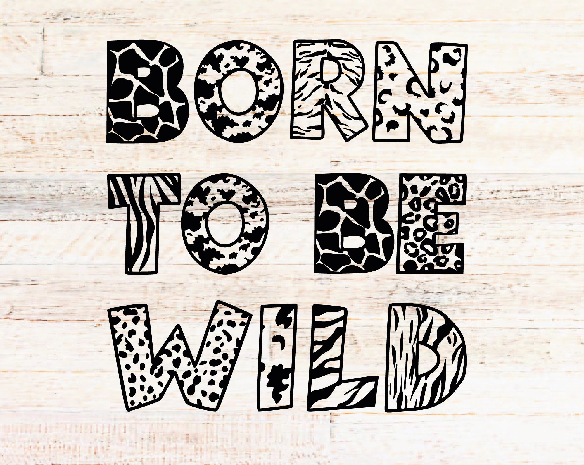 Born to Be Wild Svg, Born to Be Wild Print, Wild Print Svg, Animal ...