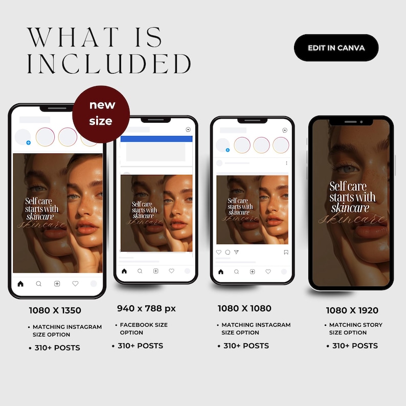 May include: Image displays four smartphones showcasing social media templates. Each phone features a woman's face with the text "Self care starts with skincare." The sizes are 1080 x 1350, 940 x 788 px, 1080 x 1080, and 1080 x 1920, with matching Instagram and Facebook options.