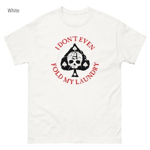 Camiseta de póquer divertida con el as de espadas para jugadores de póquer, idea de regalo para jugadores y tiburones de cartas que no quieren hacer tareas domésticas