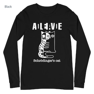 Schrodinger's Cat Long Sleeve Shirt For Intellectual People Unisex Tee For Science Buff