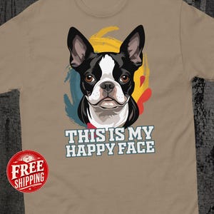Boston Terrier T Shirt, Dog Lover Gifts, Funny Dog Tshirt, Pet Owner Gift