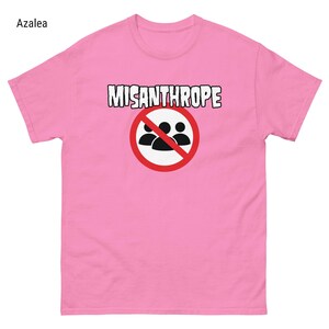 Misanthrope Shirt For Introverts With Sarcastic Humor Shirt For Antisocial Gift For Misanthrope