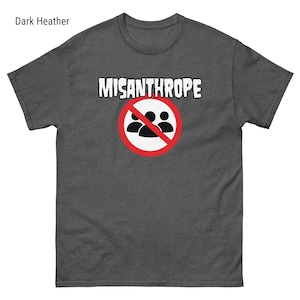 Misanthrope Shirt For Introverts With Sarcastic Humor Shirt For Antisocial Gift For Misanthrope