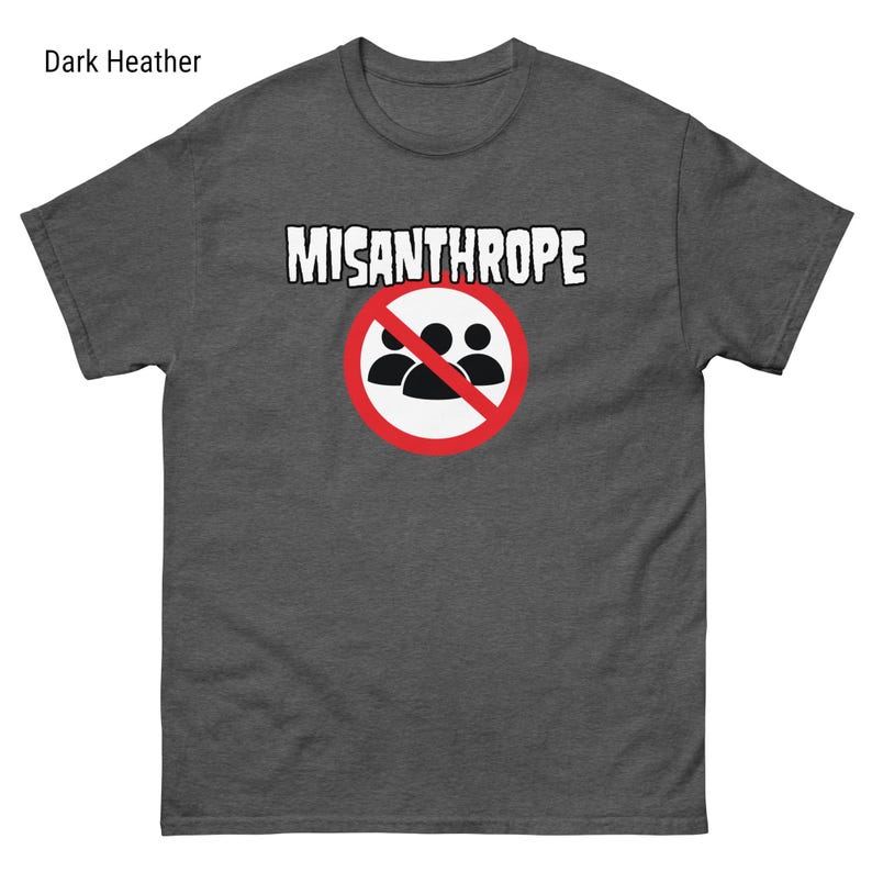 Misanthrope Shirt For Introverts With Sarcastic Humor Shirt For Antisocial Gift For Misanthrope