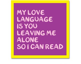 My Love Language Is You Leaving Me Alone So I Can Read Sticker