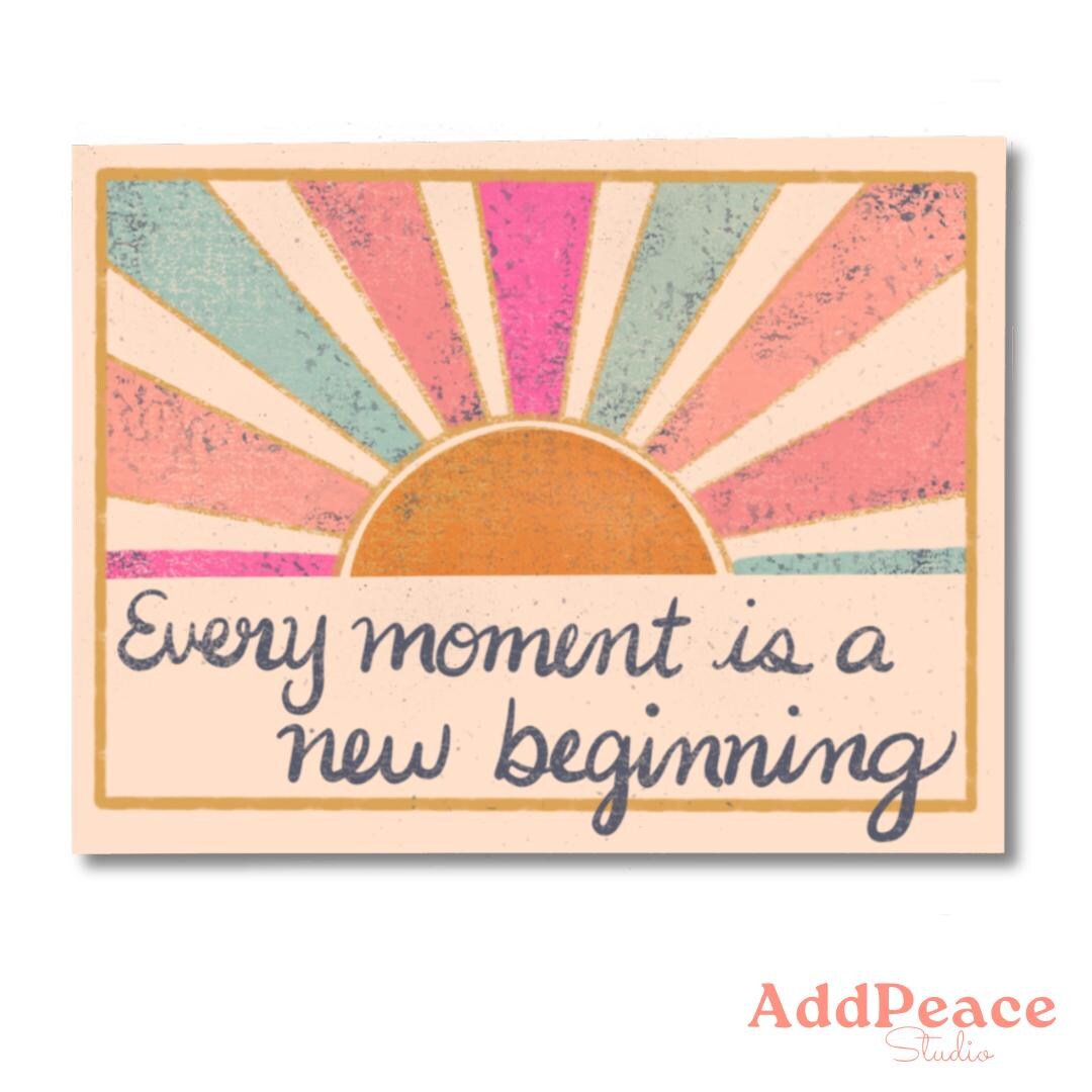 Every Moment is a New Beginning Positive Affirmation Sticker for Junk ...