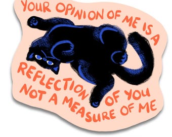 Sassy Cat Vinyl Sticker: "Your Opinion of Me" Quote