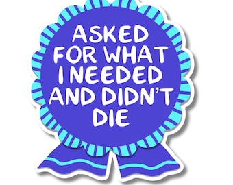 Asked for What I Needed Adulting Award Ribbon Sticker
