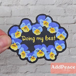 Doing My Best Sticker - Stiefmütterchen Vinyl-Aufkleber für Journals, Wasserflaschen und Laptop | Gentle Reminder Mentaler Gesundheitsaufkleber