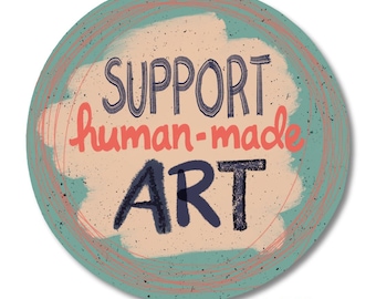 Support Human-Made Art Sticker – Hand Lettered Vinyl Sticker | Gentle Reminder for Creatives, Artists & Makers