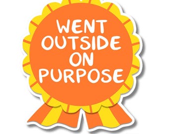 Went Outside on Purpose Adulting Award Ribbon - Touch Grass Sticker