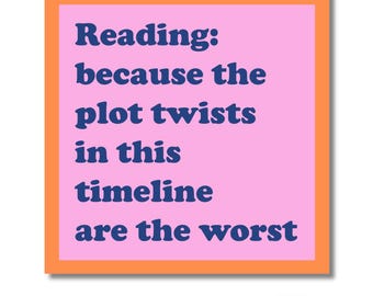Reading: Plot Twists in This Timeline Are the Worst Sticker