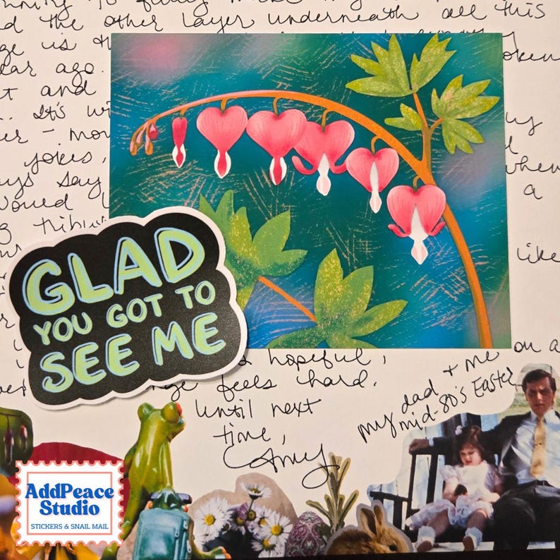 May include: A sticker featuring a bleeding heart flower illustration with pink heart-shaped blooms and green leaves on a teal background, accompanied by a black sticker with the text GLAD YOU GOT TO SEE ME in light green and white lettering.