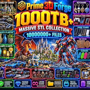 May include: A digital advertisement for Prime 3D Forge featuring a 1000TB+ massive STL collection with 10,000,000+ files. The image displays various 3D printable categories including dragons, robots, vehicles, keychains, and home decor items.