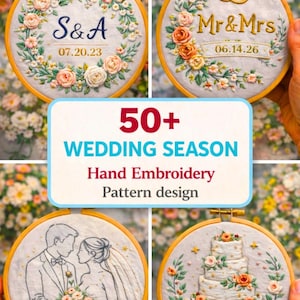 May include: Hand-embroidered wedding hoop art featuring floral designs and dates. The image includes four examples with initials, dates, and the words "Mr & Mrs". The text "50+ WEDDING SEASON Hand Embroidery Pattern design" is also visible.