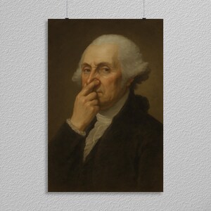 May include: A framed portrait of George Washington, depicted in a classic style. He is wearing a black coat and white wig, with his right hand touching his nose. The background is a muted brown.