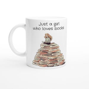Mug Just a girl who loves books, book girls, books
