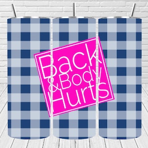 Back and Body Hurts Tumbler Wrap