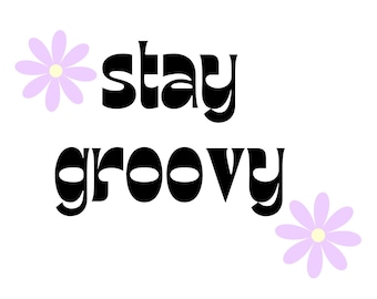 Stay groovy png for sublimination