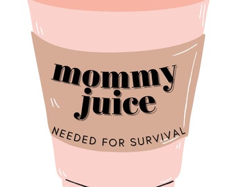 Mommy Juice Coffee Cup Design PNG