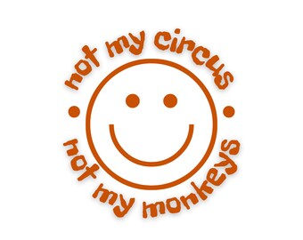 Pas mon cirque, pas mes singes