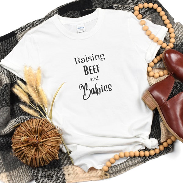 Raising Beef Cows and Babies shirt, mom shirt, farmer shirt, country girl shirt, cattle rancher shirt, homesteader shirt. Permaculture shirt