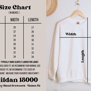 May include: Size chart for a Gildan 18000 heavy blend crewneck sweatshirt. The chart shows the width and length in inches for sizes S through 5XL.  Unisex fit - typically runs slightly larger for ladies. For a relaxed loose fit, we recommend your normal size. For an oversized fit, we recommend 1 to 2 sizes up. If you're unsure, measure your favorite sweatshirt!