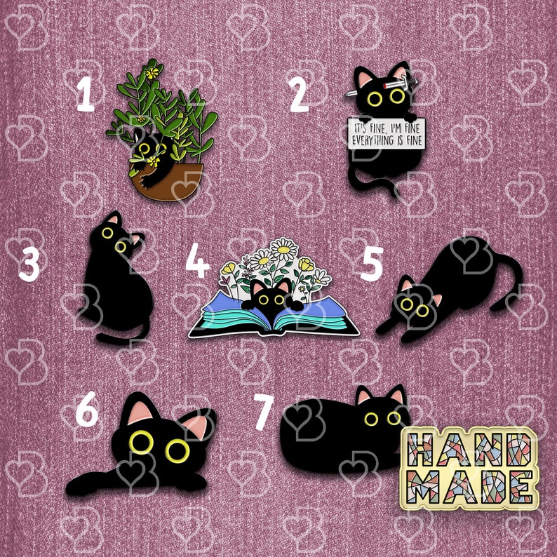 May include: Set of seven black cat enamel pins. The pins feature different poses and designs, including a cat in a plant pot, a cat reading a book, and a cat with a sign that says "It's fine, I'm fine, everything is fine".