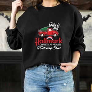 I love hallmark movies sweatshirt store