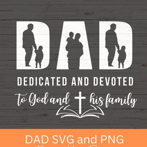 Dad Dedicated And Devoted Svg, Fathers Day, Man of God svg, Gift for Dad, Dad Svg, Cricut and Silhouette, Christian Dad gift from wife.
