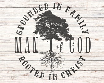 Man of God SVG PNG, Rooted in Christ Man of Faith Christian Gift for Fathers Day, Christian Husband Religious Shirt sublimation design file