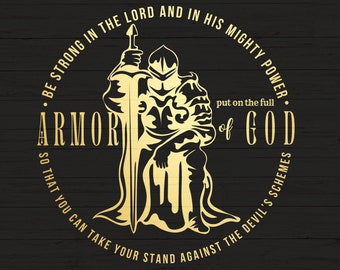 Armor of God SVG PNG Christian Youth Ministry Gift Idea, Jesus cricut file Ephesians 6 Soldier of God, Be Strong and Courageous, Dad gift.