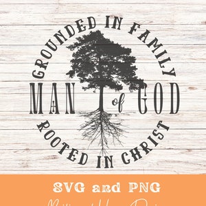 Mann Gottes SVG PNG, verwurzelt in Christus Mann des Glaubens Christliches Geschenk für Vatertag, Christlicher Ehemann Religiöses Shirt Sublimationsdesign-Datei