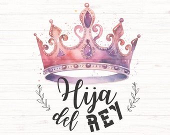 Hija del rey SVG and PNG, Daughter of the King SVG, Camisa Cristiana svg, Christian shirt svg, Mujer de Dios, Religious mug, Baptism gift.