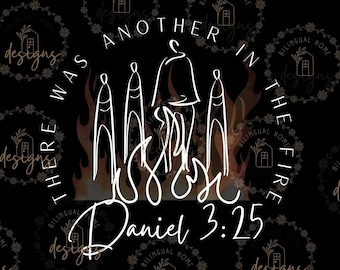 There Was Another in the Fire Christian SVG & PNG, Bible Verse svg, Christian sublimation design, Jesus svg, Faith svg, Daniel Scripture svg