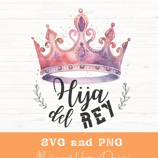 Hija del rey SVG and PNG, Daughter of the King SVG, Camisa Cristiana svg, Christian shirt svg, Mujer de Dios, Religious mug, Baptism gift.