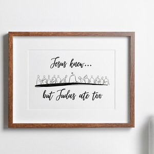 Jesus Knew but Judas Ate Too PNG and SVG Sublimation Design, Last