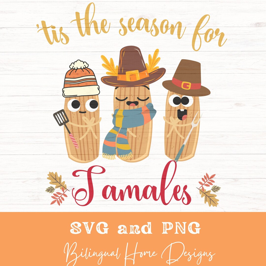 Tis the Season for Tamales PNG SVG Thanksgiving Tamale Crew - Etsy