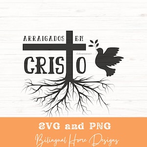 Arraigados en Cristo SVG PNG Colosenses 2:7 Rooted in Christ Spanish Bible Verse, Iron on sublimation cricut cut file, Christian Cross Faith