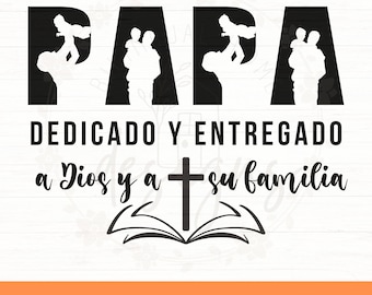 Dia del Padre SVG and PNG, Papá Cristiano Entregado a Dios y su familia, Mi Pdre mi Maestro mi Mejor Amigo, Fathers Day Spanish sublimation.