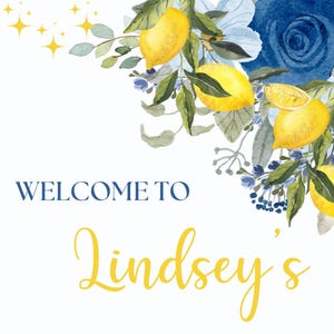 May include: Welcome to Lindsey's Bridal Shower sign with a blue and yellow floral design. The sign features lemons, blue flowers, and gold stars.